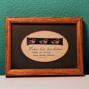 Vintage Handcrafted Ducks & Calligraphy Father Quote Preowned